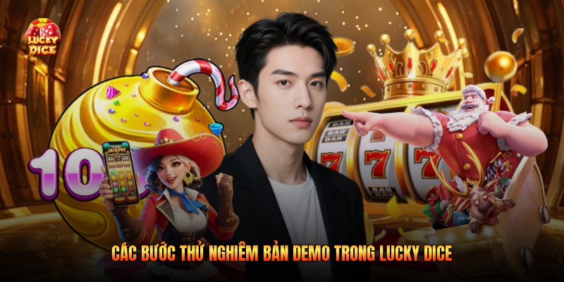 Các bước thử nghiêm bản demo trong Lucky Dice