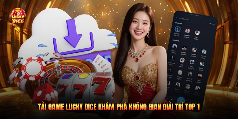 Tải Game Lucky Dice Khám Phá Không Gian Giải Trí Top 1