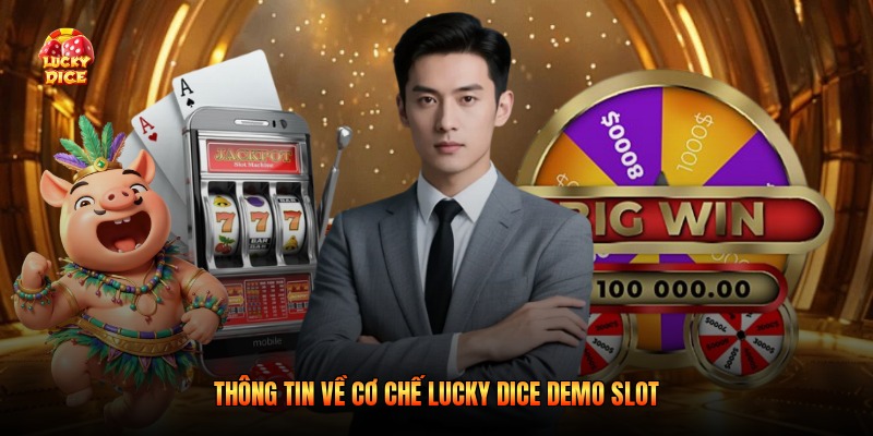 Thông tin về cơ chế Lucky Dice demo slot